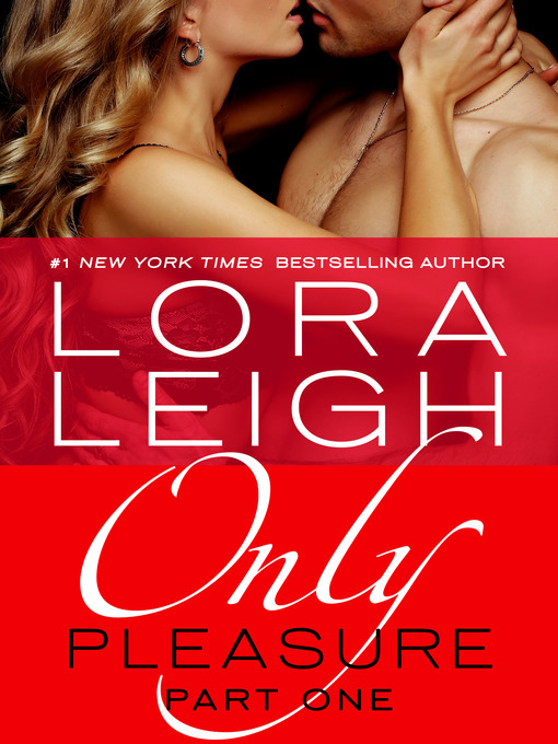Title details for Only Pleasure, Part 1 by Lora Leigh - Available